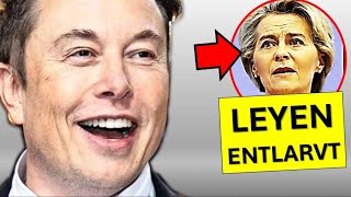 💥EIL💥 ELON MUSK ENTLARVT URSELA VON DER LEYEN amp DIE EUKOMISSION [upl. by Lasyrc]