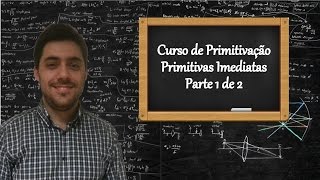 Curso de Primitivação  Aula 1  Primitivas Imediatas  Parte 1 de 2 [upl. by Nanice]