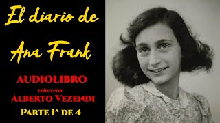 EL DIARIO DE ANA FRANK en audiolibro narrado por Alberto Vezendi Parte 1 de 4 Español voz humana [upl. by Ssej]