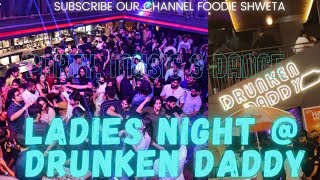 Drunken Daddy Pub Bangalore Ladies Night  Kormangala Pub  Night Life  WithMe Bangalore Best Pub [upl. by Algar658]