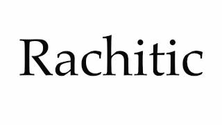 How to Pronounce Rachitic [upl. by Atwahs397]