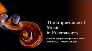 Masonic Con 2017  Importance of Music in Freemasonry [upl. by Ecirtnom]