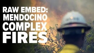 Raw Video  Mendocino Complex Fires Embedded [upl. by Mclyman]