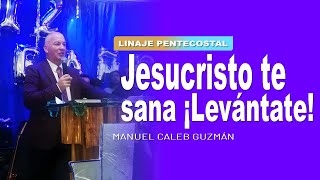 🔴 Jesucristo te sana ¡Levántate  Pastor Caleb Guzmán IPUC 🎥 [upl. by Karee513]