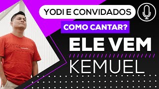 como cantar ELE VEM quot Kemuelquot  VOCATO 93 [upl. by Elliven]