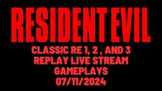 🔴😱Replay Resident Evil 1 2 3 Classic Live Stream Gameplays😱07112024 [upl. by Orr]