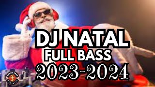 DJ REMIX NATAL FULL BASS 20232024 [upl. by Houghton494]