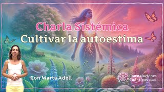 Cómo cultivar la autoestima 💫🌱 martaadell constelacionesfamiliares [upl. by Myrtia853]