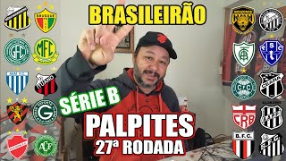 QUEM VAI SUBIR PALPITES PARA A 27ª RODADA DA SERIE B DO CAMPEONATO BRASILEIRO [upl. by Kcerred]