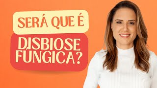 Candidíase Micose Fadiga Gases Constipação Diarreia Vontade de Doces PRECISA TRATAR FUNGOS [upl. by Lemaceon388]