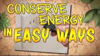 Easy Ways to Conserve Energy [upl. by Gerry]