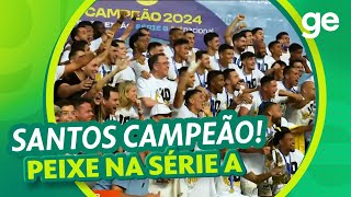 SANTOS CAMPEÃO DA SÉRIE B 2024  ORIGINAIS GE  geglobo [upl. by Ruomyes]