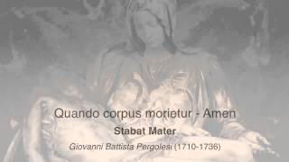 Stabat Mater  Giovanni Battista Pergolesi Quando corpus morietur  Amen [upl. by Lounge]