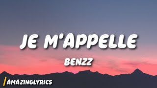 Benzz  Je M’appelle Lyrics [upl. by Armahs793]