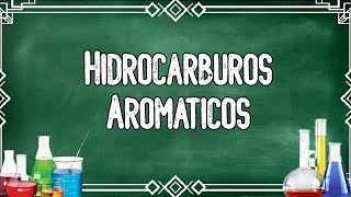 HIDROCARBUROS AROMATICOS  QUIMICA ORGANICA  BENCENO [upl. by Selij]