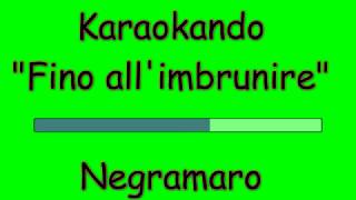 Karaoke Italiano  Fino allimbrunire  Negramaro  Testo [upl. by Atener]