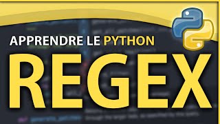 Apprendre le Python 15  Les Expressions Regulières Regex [upl. by Lowery218]