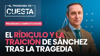 El Programa de Cuesta el ridículo y la traición de Sánchez tras la tragedia [upl. by Spada85]