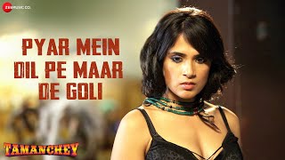 Pyar Mein Dil Pe Maar De Goli  Richa Chadda amp Nikhil Dwivedi  Tamanchey  DJ Khushi [upl. by Calvert]