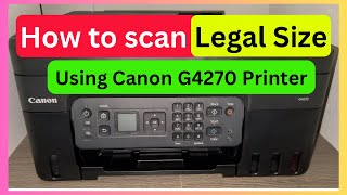 HOW TO SCAN LEGAL SIZE DOCUMENT IN CANON G4270  scan canon G4270 how [upl. by Rowland]