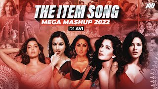 The Item Song Mega Mashup 2022  Dj Avi  Ultimate Bollywood Dance Songs [upl. by Carey]