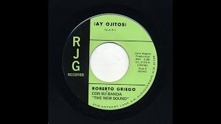 Roberto Griego  Ay Ojitos  RJG Records gl2119b [upl. by Larkin671]