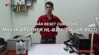 Cách reset cụm trống Brother DRB022 Brother HLB2080DWB2000DB7535DWB7715DW [upl. by Aserej]