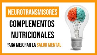 NEUROTRANSMISORES Alimentos y Complementos Nutricionales para MEJORAR LA SALUD MENTAL [upl. by Firahs235]