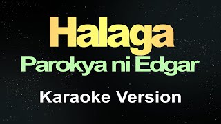 Halaga  Parokya ni Edgar Karaoke Version [upl. by Cattier492]