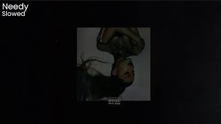 Ariana Grande  Needy slowedreverbb [upl. by Neomah]