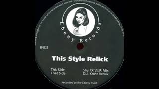 Shy Fx  This Style Relick Shy Fx Vip Mix 1996 🇬🇧 [upl. by Ronen]