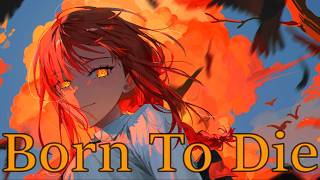 Nightcore Born To Die [upl. by Auj690]