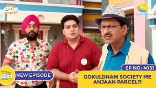 NEW Ep 4031  Gokuldham Society Me Anjaan Parcel I Taarak Mehta Ka Ooltah Chashmah  तारक मेहता [upl. by Haeel]