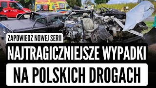 Najtragiczniejsze WYPADKI na polskich drogach  zapowiedź nowej serii  KATASTROFY [upl. by Nylinnej]