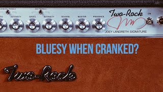 BLUESY When CRANKED Joey Landreth Signature Two Rock Part 2 [upl. by Sac56]