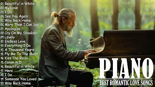 Beautiful Romantic Piano Love Songs Melodies  Great Relaxing Piano Instrumental Love Songs Ever [upl. by Xaviera498]