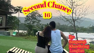 SECOND CHANCE  16 Mizo Love Story [upl. by Leahcimnaes]