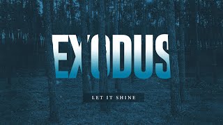 Exodus Let it Shine [upl. by Stillas]