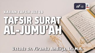 Tafsir Juz 28 Surat Al Jumuah  Ustadz Dr Firanda Andirja MA [upl. by Faletti]