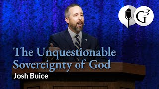 The Unquestionable Sovereignty of God  Ep 81 [upl. by Garry]