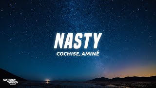 Cochise  NASTY Lyrics ft Aminé [upl. by Devin299]