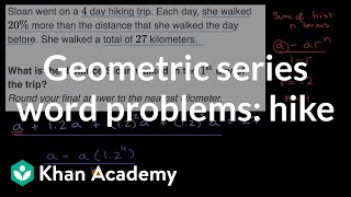 Geometric series word problems hike  Algebra 2  Khan Academy [upl. by Mahmoud]