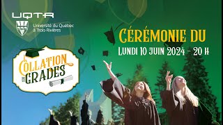 🔴 Collation des grades de l’UQTR 2024  Cérémonie du lundi 10 juin à 20 h [upl. by Nevaj]