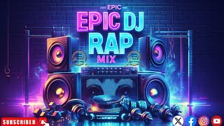 Epic DJ Rap Mix  Non Stop Hip Hop Music Mix [upl. by Jallier]