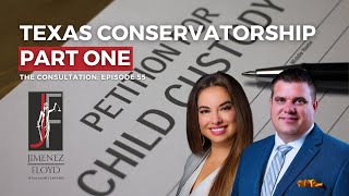 Conservatorship in Texas Part 1  The Consultation Episode 055 [upl. by Cost222]