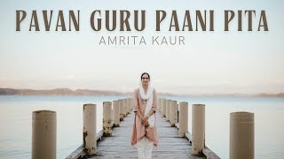 Pavan Guru Paani Pita  Amrita Kaur ft Momin Khan  555th Prakash Purab Sri Guru Nanak Dev Ji [upl. by Eico680]