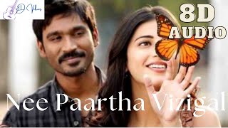 3  Nee Paartha Vizhigal 8D Audio  Dhanush Shruti  Anirudh [upl. by Niawtna]