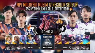 RSG MY TUNDUKKAN RAJA LAUTAN TODAK 🔥 TODAK VS RSG MY GAME 2 MPL MY MUSIM 12 MOBILE LEGENDS [upl. by Justinn]