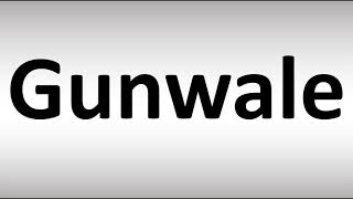 How to Pronounce Gunwale [upl. by Gough]