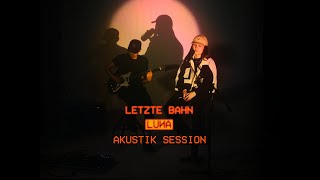 LUNA  letzte bahn Akustik Session [upl. by Akenat774]